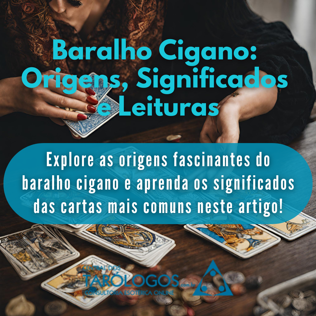 Explore as origens fascinantes do baralho cigano e aprenda os significados das cartas mais comuns!