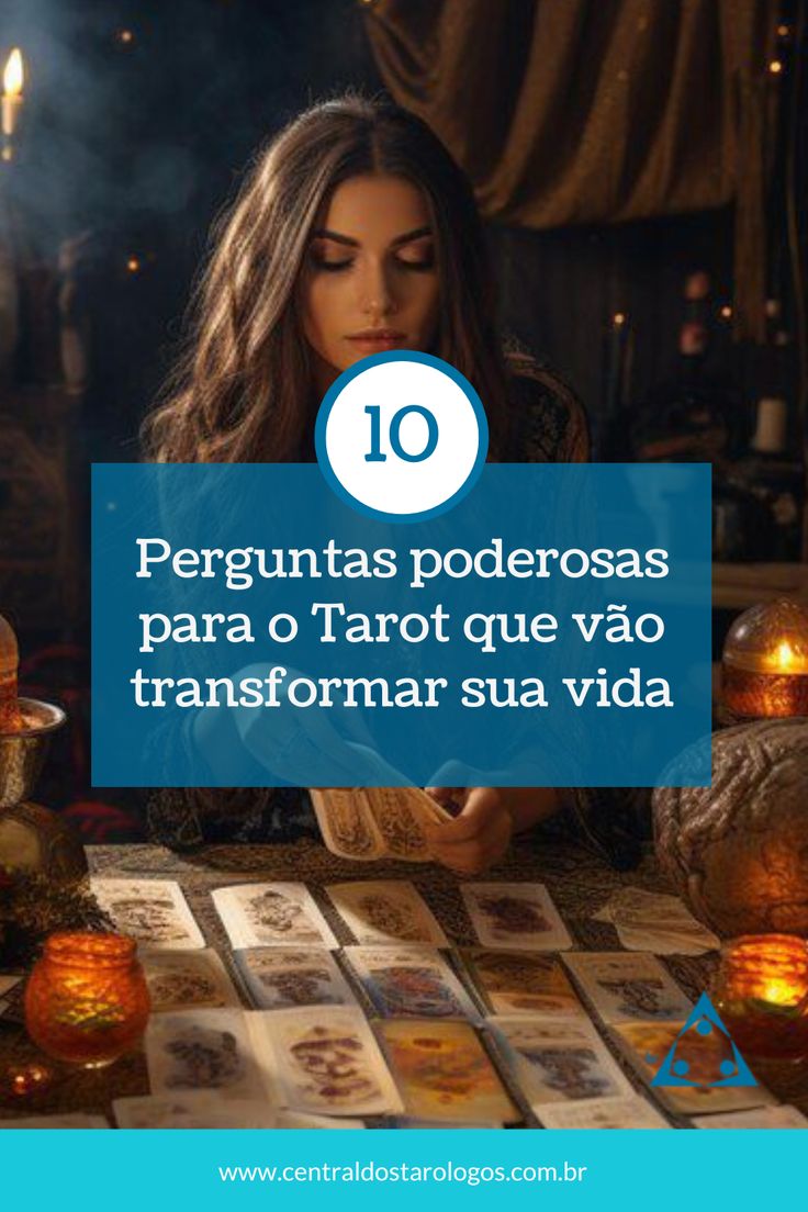 10 Perguntas Poderosas para o Tarot que Vo Transformar Sua Vida