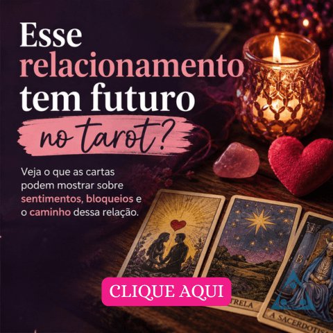 O tarot pode mostrar se esse relacionamento tem futuro?