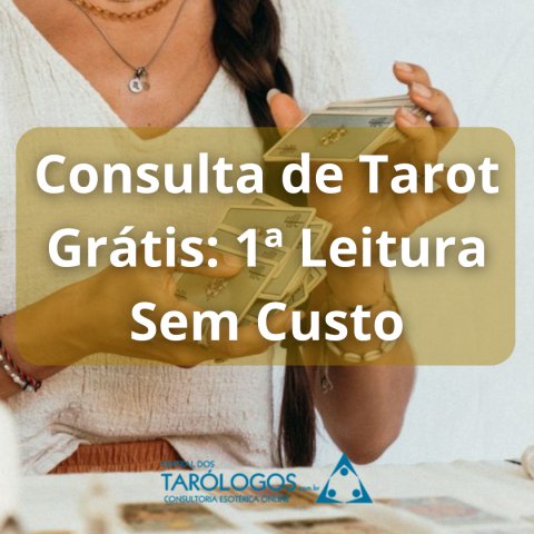 Consulta de Tarot Grátis: 1ª Leitura Sem Custo