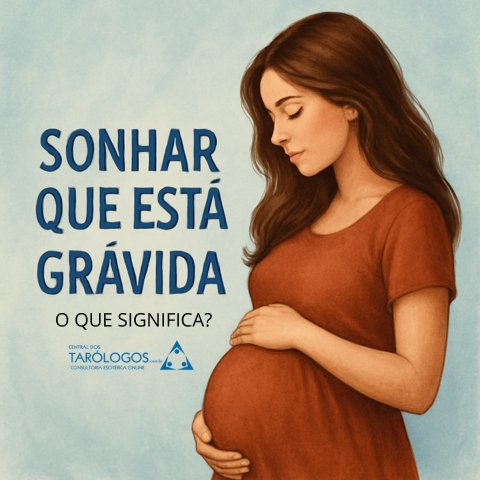 Sonhar que est� gr�vida e sonhar com Gravidez: O que significa?